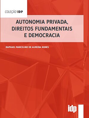 cover image of Autonomia Privada, Direitos Fundamentais e Democracia